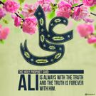 Ali is with the Truth, and Truth is with Ali - Prophet of Islam (PBUH)